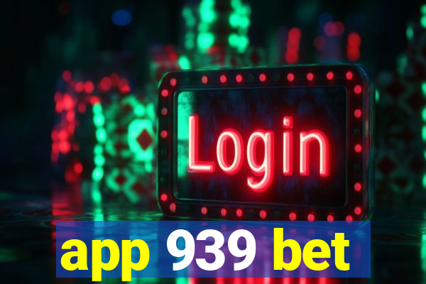 app 939 bet